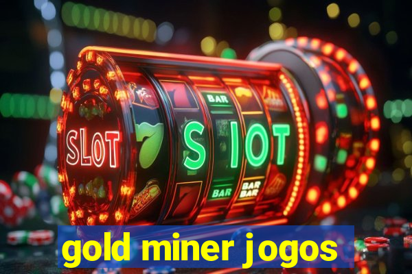 gold miner jogos